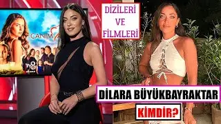 Dilara Büyükbayraktar Kimdir? Biyografisi | Oynadığı Diziler Ve Filmleri