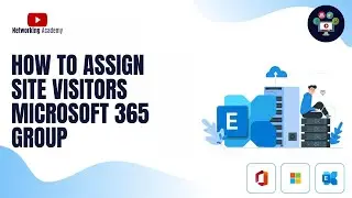 How to Assign Site Visitors Microsoft 365 Group | Networking Academy | 