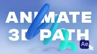 How to create and animate a 3D path in After Effects