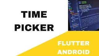 🌶️ FLUTTER ANDROID - 🌶️ TIME PICKER DIALOG | 🌶️ TUTORIAL