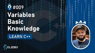 [Arabic] Fundamentals Of Programming With C++ #009 - Variables Basic Knowledge