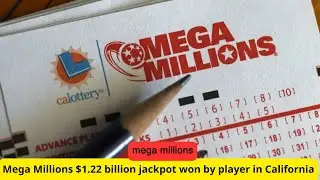 California Player Wins $1.22 Billion Mega Millions Jackpot!