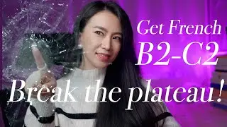 How to learn French to a higher level? B2-C2 self-learning strategies and resources!