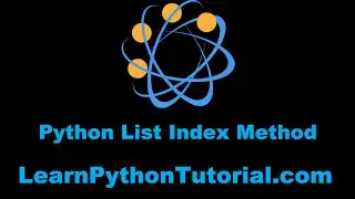 Python Tutorial: How To Use The List Index Method in Python