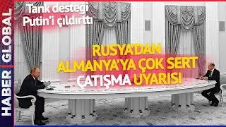 Tank Desteği Putini Çıldırttı! Rusyadan Çok Sert Çatışma Uyarısı