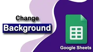 How to Change Background on Google Sheets 2023