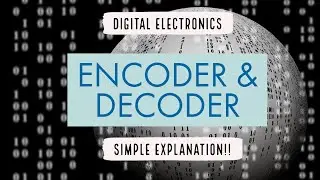 Encoder and decoder | Digital Electronics | Very Easy