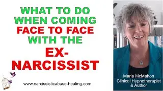 What to do when coming face to face with your ex Narcissist