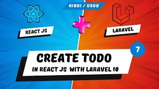 Create Todo & Store Todo into Database using react | ReactJS with Laravel 10  | class#7