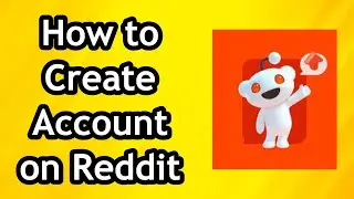 How to Create Account on Reddit (2024)