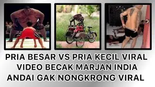 Pria Kecil vs Pria besar Viral & Video Becak Marjan Prindavan