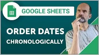 Google Sheets - How to Sort Dates into Chronological Order [Updated]