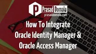 How to integrate Oracle Identity Manager and Oracle Access Manager