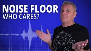 The Noise Floor - Does it Matter?