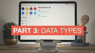 Beginner's Guide to Siri Shortcuts - Part 3: Data Types