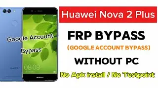 Huawei Nova 2 Plus FRP BYPASS 2024 | Google Account Bypass Without PC | No Apk intall Easy Method💯%✅