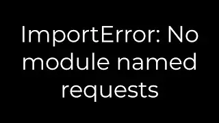 Python :ImportError: No module named requests(5solution)