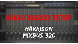 Setting Up Audio Busses and When To Use Them | Harrison Mixbus Video Manual