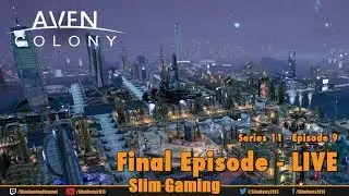 Aven Colony - FINAL EPISODE!!!