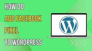 How To Add Facebook Pixel To Wordpress