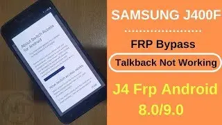 Samsung J400F FRP Bypass | Android 9.0 | FRP Bypass | SAMSUNG J4 FRP Talkback Not Working