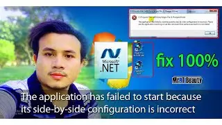 fix the application has failed to start because its side-by-side configuration is incorrect