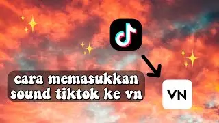 CARA MEMASUKKAN LAGU TIKTOK DI VN UNTUK EDIT VIDEO