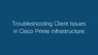 Client Troubleshooting Using Cisco PI