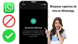 Como bloquear capturas de tela no WhatsApp? (2025)
