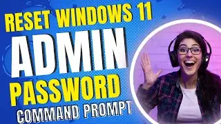 How to Reset Windows 11 Admin Password Using command prompt | Reset windows 11 password with CMD