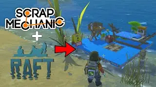 ВЫЖИВАНИЕ В RAFT НО В SCRAP MECHANIC!#1