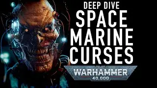 Space Marine Chapter Curses Deep Dive 