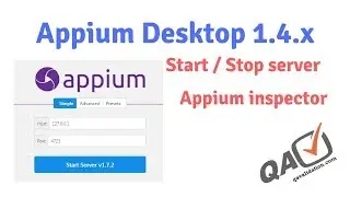 Appium Desktop 1.4.x | How to Start & Stop server | Appium inspector