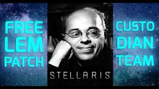 STELLARIS LEM PATCH and CUSTODIAN INITIATIVE - Roadmap / Preview (Dev Diary 214, 2021)
