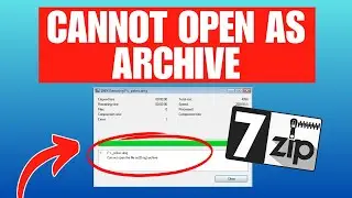 How To Fix 7-Zip Cannot Open File As Archive (Windows 11)