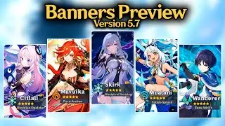 NEW UPDATE! BANNERS LINEUP FOR VERSION 5.7: Skirk, Mavuika, Mualani & More - Genshin Impact