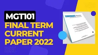 MGT101 FINAL TERM CURRENT PAPER 2022