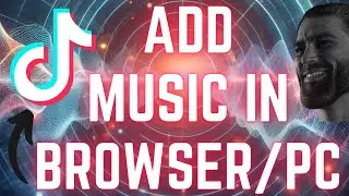 How to Add Music to Video in TikTok Browser/PC like Mobile 2024