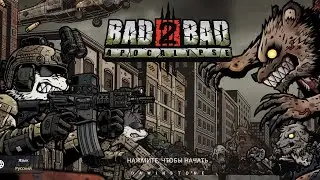 Bad 2 Bad: Apocalypse Прохождение (Android) #1