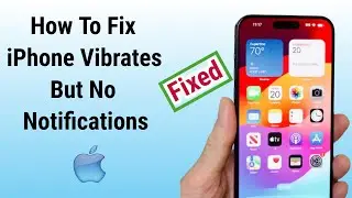iPhone Vibrates but No Notifications: How to Fix