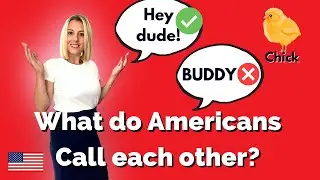 What English words American's address each other with | American English lesson