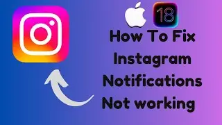 How To Fix Instagram Notifications Not Working Issue In IPhone Or IPad After IOS 18 Update