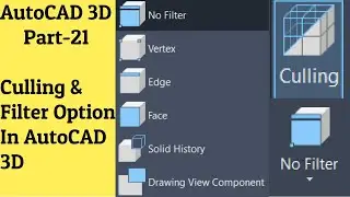 #21 AutoCAD 3D Tutorial- Culling & Filter Option In AutoCAD 3D