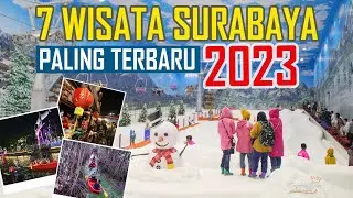 7 WISATA SURABAYA TERBARU 2023, CEK DULU SEBELUM PERGI