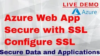 Azure App Service Secure with SSL Secure Data and Applications DEMO