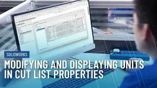 Modifying and Displaying Units in Cut List Properties in SOLIDWORKS