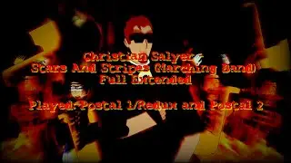 Christian Salyer - Stars And Stripes Marching Band | Postal 2: Extended Music