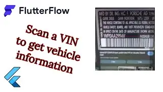 Flutter Flow: Scan a vehicle’s VIN to get the vehicle information