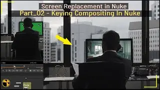 Screen Replacement Compositing in nuke | Part_02 | Screen Replacement in Nuke