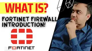 What is Fortinet Firewall | Introduction to FORTINET Firewall  | Hindi/Urdu | 01